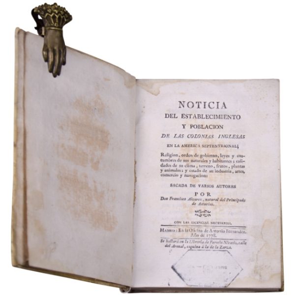 ÁLVAREZ, FRANCISCO. “Noticia del Establecimiento y Población de las Colonias Inglesas en la América Septentrional". Madrid, 1778.