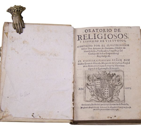 GUEVARA, ANTONIO DE. “Oratorio de religiosos, y exercicio de virtuosos, compuesto por el ilustrissimo Señor Don [...]" Madrid, 1667.