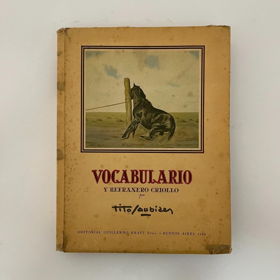 Vocabulario y refranero criollo por Tito Saubidet 1948