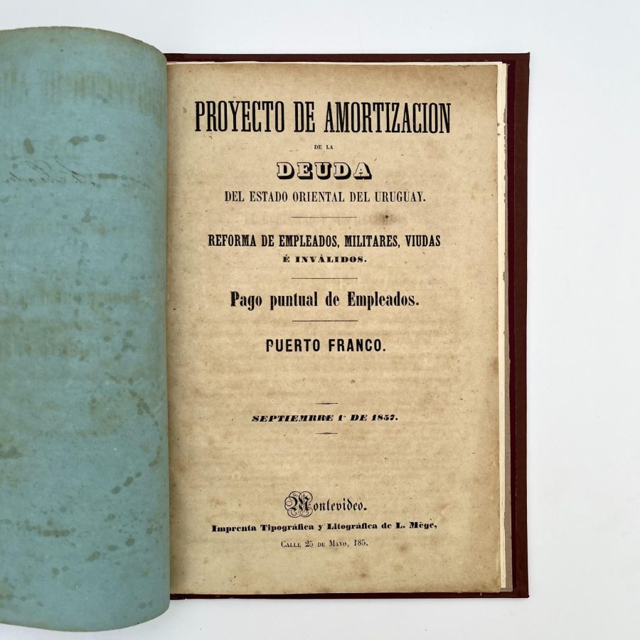 La Junta Económica Administrativa de Montevideo. Epidemia de 1857.   Acompañado por: 
Proyecto de Amortización de la Deuda del Estado Oriental del Uruguay             Acompañado por: 
Informe presentado al Superior Gobiern