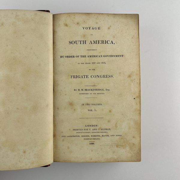 H. M. BRACKENRIDGE 
Voyage to South America  performed by order of the American Government in te years 1817 and 1818, in the frigate Congress.